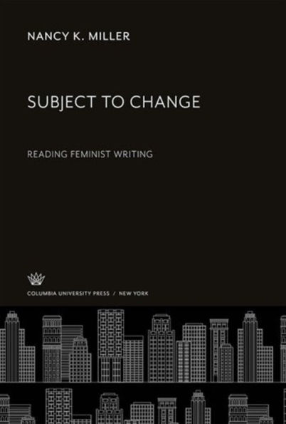 Subject to Change: Reading Feminist Writing