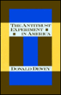 The Antitrust Experiment 1890-1990: Critical Studies