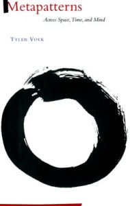 Title: Metapatterns: Across Space, Time, and Mind, Author: Tyler Volk