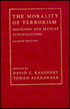 Title: The Morality of Terrorism: Religious and Secular Justifications / Edition 2, Author: David Rapoport