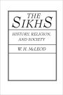 The Sikhs: History, Religion, and Society / Edition 1