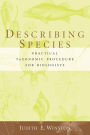 Describing Species: Practical Taxonomic Procedure for Biologists / Edition 1