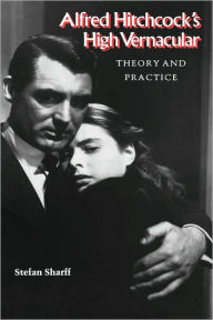 Title: Alfred Hitchcock's High Vernacular, Author: Stefan Sharff