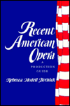 Recent American Opera: A Production Guide