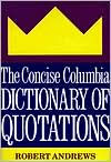 Title: The Concise Columbia Dictionary of Quotations, Author: Robert Andrews