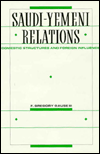 Saudi-Yemen Relations: Domestic Structures and Foreign Influences