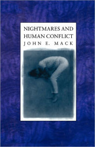 Title: Nightmares and Human Conflict, Author: John Mack