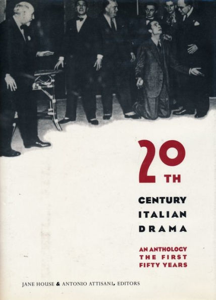 Twentieth-Century Italian Drama: An Anthology
