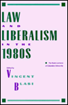 Title: Law and Liberalism in the 1980s: The Rubin Lectures at Columbia University, Author: Vincent Blasi