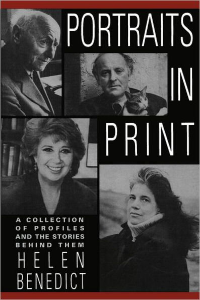 Portraits in Print: A Collection of Profiles and the Stories Behind Them / Edition 1
