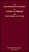 Title: The Columbia Dictionary of Modern Literary and Cultural Criticism, Author: Joseph Childers Ph.D. Columbia University