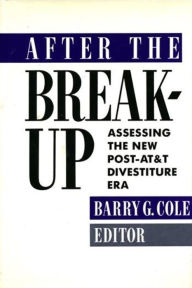 Title: After the Breakup: Assessing the New Post-AT&T Divestiture Era, Author: Barry Cole