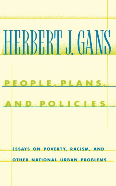 People, Plans, and Policies: Essays on Poverty, Racism, and Other National Urban Problems