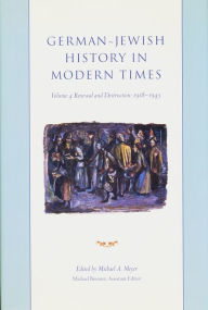 Title: German-Jewish History in Modern Times: Integration and Dispute, 1871-1918, Author: Michael Meyer