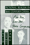 Title: Fictional Realism in Twentieth-Century China: Mao Dun, Lao She, Shen Congwen, Author: David Der-wei Wang