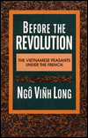 Before the Revolution: The Vietnamese Peasants Under the French / Edition 1