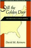 Title: Still the Golden Door: The Third World Comes to America / Edition 2, Author: David M. Reimers