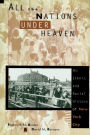 All the Nations Under Heaven: An Ethnic and Racial History of New York City / Edition 1