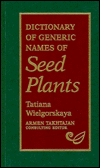 Title: Dictionary of Generic Names of Seed Plants, Author: Tatiana Wielgorskaya