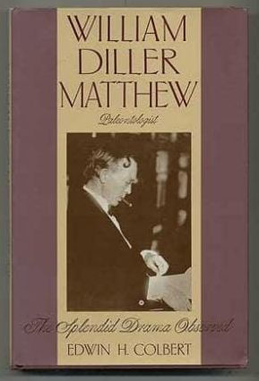 William Diller Matthew, Paleontologist: The Splendid Drama Observed