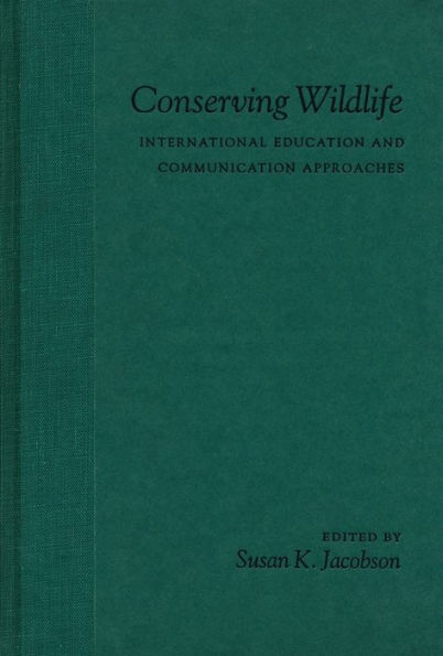 Conserving Wildlife: International Education and Communication Approaches / Edition 1