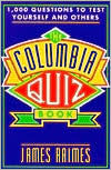 Title: The Columbia Quiz Book: 1,000 Questions to Test Yourself and Others, Author: James Raimes