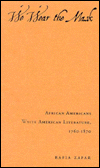 We Wear the Mask: African Americans Write American Literature, 1760-1870