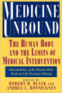 Medicine Unbound: The Human Body and the Limits of Medical Intervention: Emerging Issues in Biomedical Policy