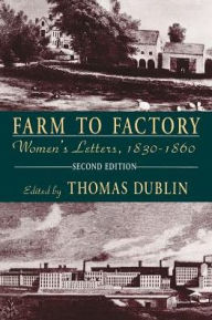 Title: Farm to Factory: Women'S Letters, 1830-1860 / Edition 2, Author: Thomas Dublin