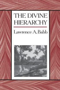 Title: The Divine Hierarchy: Popular Hinduism in Central India / Edition 1, Author: Lawrence Babb