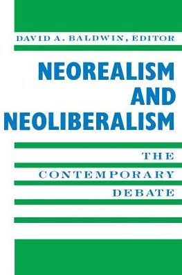 Neorealism and Neoliberalism: The Contemporary Debate / Edition 1