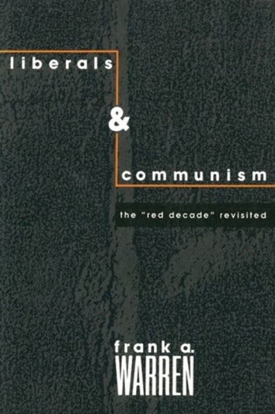 Liberals and Communism: The Red Decade Revisted