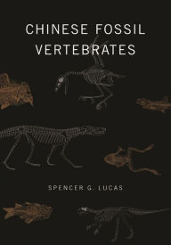 Title: Chinese Fossil Vertebrates, Author: Spencer Lucas