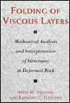 Title: Folding of Viscous Layers: Mechanical Analysis and Interpretation of Structures in Deformed Rock, Author: Arvid Johnson