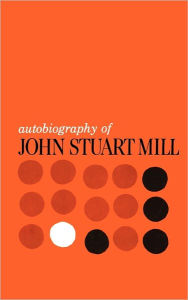 Autobiography Of John Stewart Mill