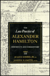 Title: The Law Practice of Alexander Hamilton, Author: Alastair Hamilton