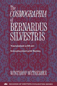 Title: The Cosmographia of Bernardus Silvestris / Edition 1, Author: Bernardus Silvestris