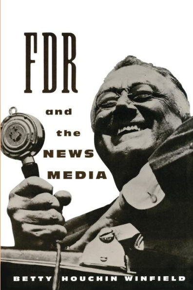 FDR and the News Media / Edition 1