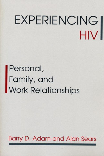 Experiencing HIV: Personal, Family, and Work Relationships