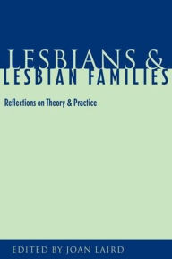 Title: Lesbians and Lesbian Families: Reflections on Theory and Practice, Author: Joan Laird