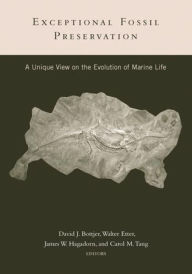Title: Exceptional Fossil Preservation: A Unique View on the Evolution of Marine Life, Author: David Bottjer
