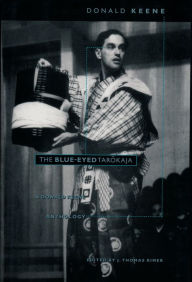 Title: The Blue-Eyed Tarokaja: A Donald Keene Anthology, Author: Donald Keene