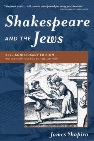 Title: Shakespeare and the Jews, Author: James Shapiro