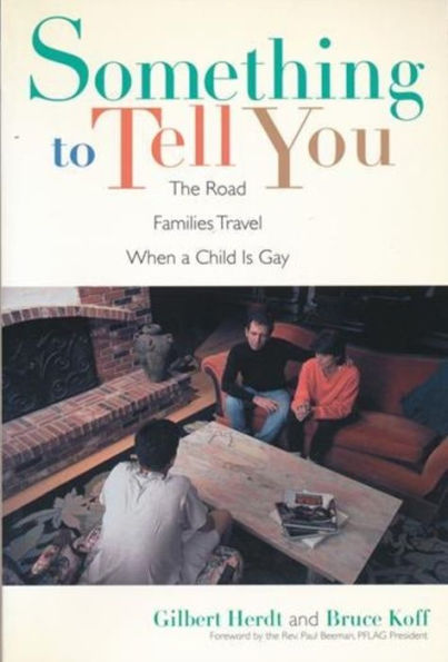 Something to Tell You: The Road Families Travel When a Child Is Gay