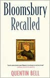 Title: Bloomsbury Recalled, Author: Quentin Bell