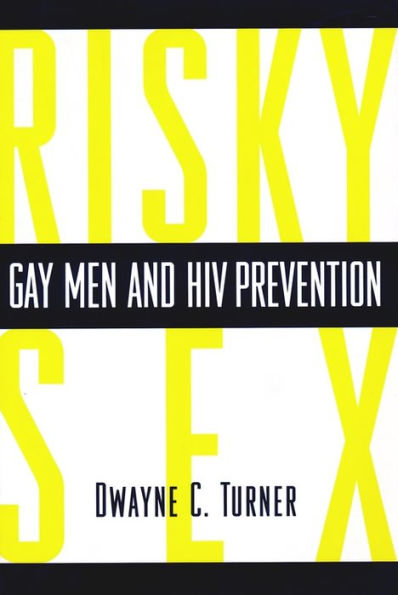 Risky Sex?: Gay Men and HIV Prevention