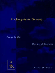 Title: Unforgotten Dreams: Poems by the Zen Monk Shotetsu / Edition 1, Author: Shotetsu