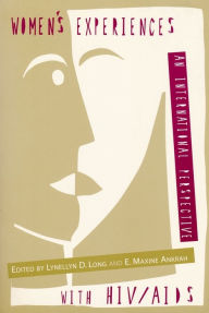 Title: Women's Experiences with HIV/AIDS: An International Perspective / Edition 1, Author: Lynellyn D. Long