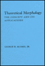 Theoretical Morphology: The Concept and Its Applications