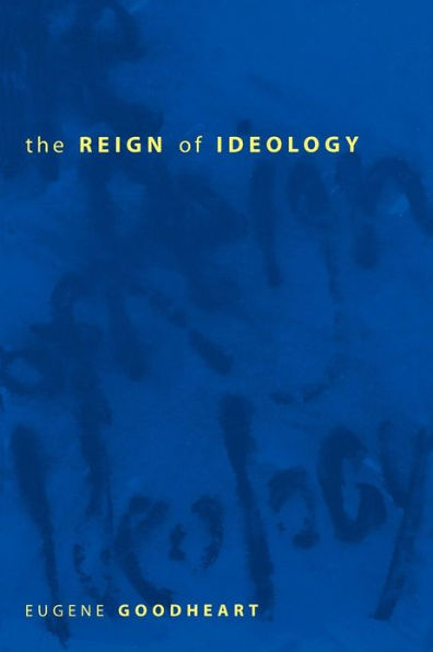 The Reign of Ideology / Edition 1